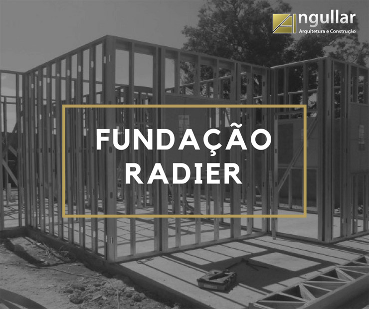 Steel Frame – Fundação Radier e suas vantagens na Construção