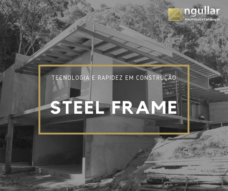 Steel Frame e algumas de suas vantagens
